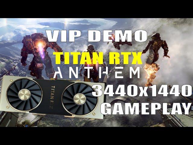 Titan RTX Anthem VIP Demo 3440 x 1440 Ultra Gameplay 12Min