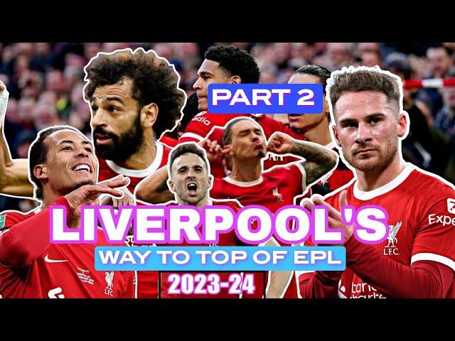 LIVERPOOL'S way to the Top of EPL TABLE 2023-24 PART 2