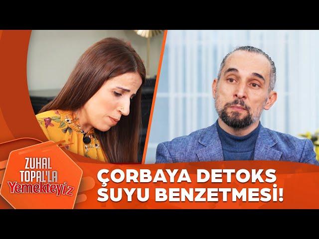 Çorba mı Detoks Suyu mu? Şaşırtan Benzetme | Zuhal Topal'la Yemekteyiz 768. Bölüm