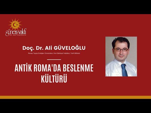 Antik Roma'da Beslenme Kültürü - Doç. Dr. Ali GÜVELOĞLU