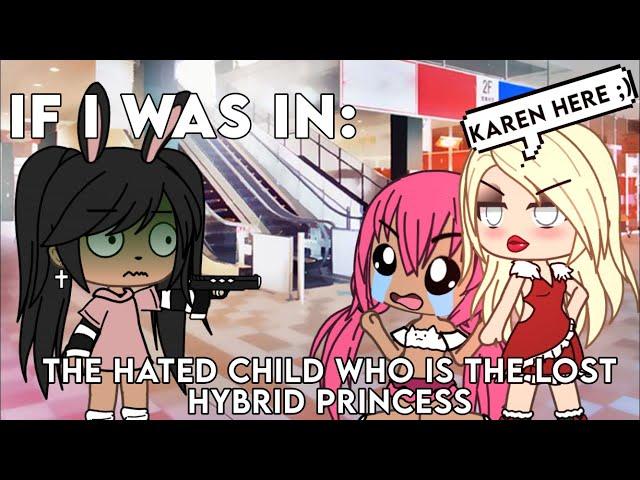 If I was in “The Hated Child Who is The Lost Hybrid Princess” || Gacha skit || Gacha Life