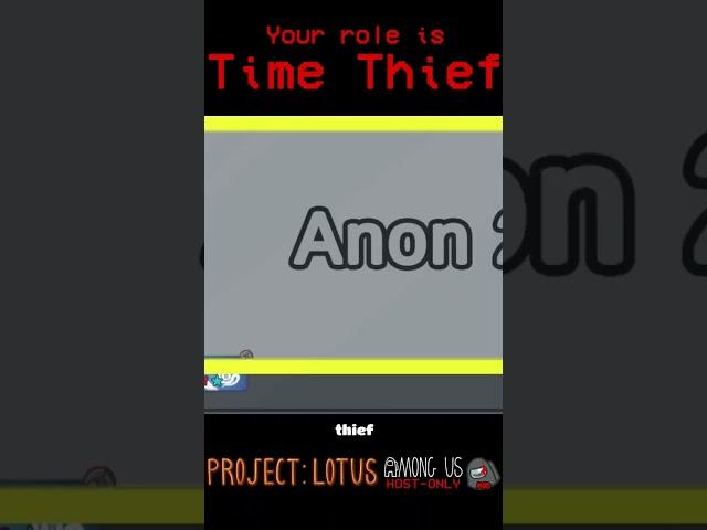 Among Us but your role is TIME THIEF | Project Lotus mod