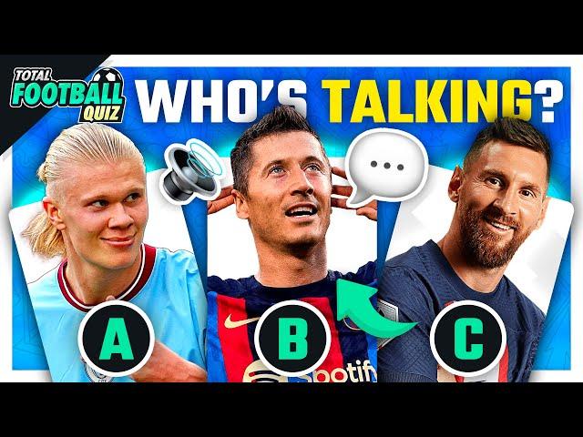 GUESS THE PLAYER BY HIS VOICE   WHO'S TALKING? | TFQ QUIZ FOOTBALL 2022