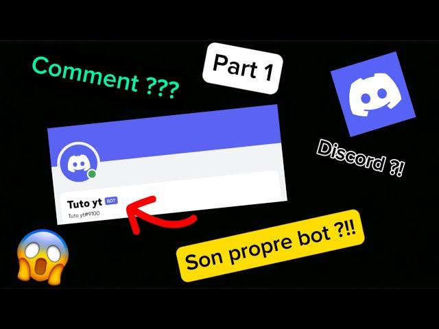 1 . Comment CRÉER SON PROPRE BOT sur Discord ?