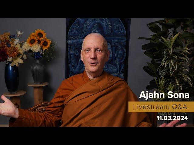 Live from Birken: Dhamma Q&A with Ajahn Sona (11.03.2024)