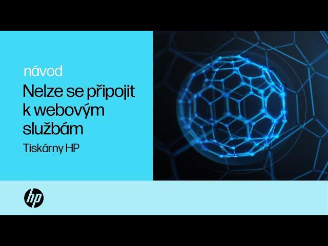 Nelze se připojit k webovým službám | Tiskárny HP | HP Support