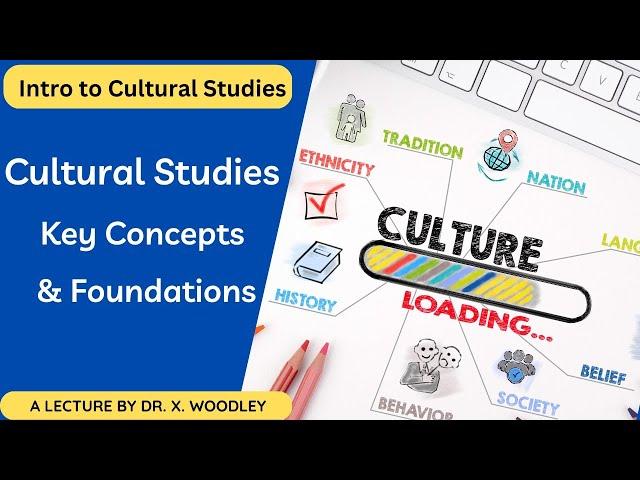 Cultural Studies: Key Concepts & Foundations (2023)