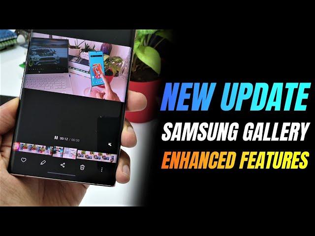 New update for Samsung Gallery app - New features on Filmstrip - One UI 3.1