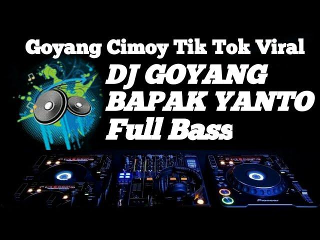 Dj Goyang Bapak Yanto || Dj Mama  Muda Cimoy Tik Tok Viral || DJ Remix Full Bass