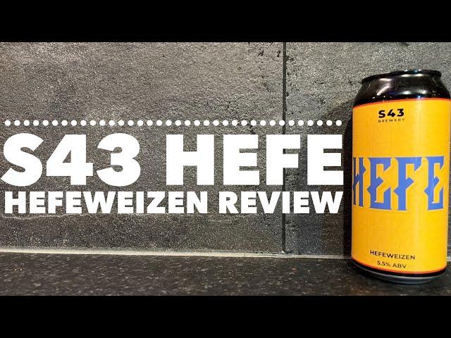 S43 Brewery Hefe Hefeweizen Review | British Craft Beer Review