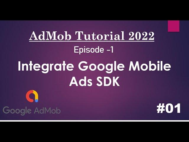 Android AdMob Tutorial 2022 - 01 - Integrate Google Mobile Ads SDK