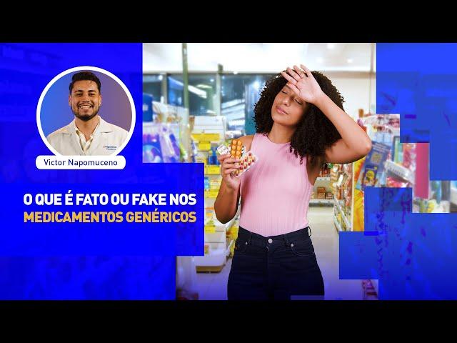 O que Fato e Fake nos medicamentos Genéricos?