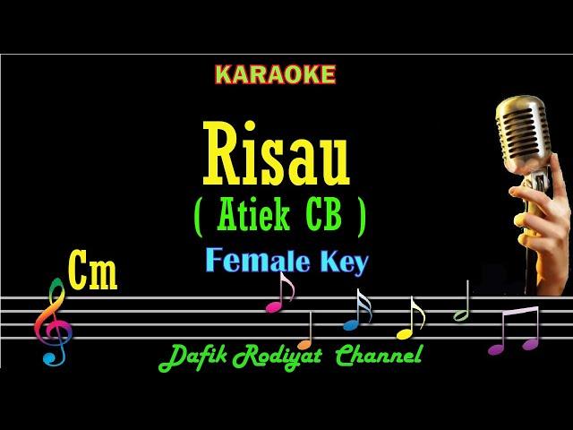 Risau (Karaoke) Atiek CB Nada Wanita/Cewek Female key Cm Ciptaan Cecep AS