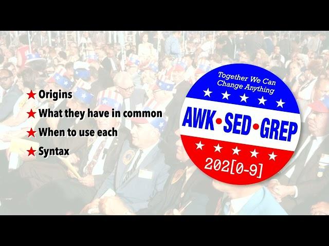 Awk, sed, grep: Together, we can change anything! – William Smith