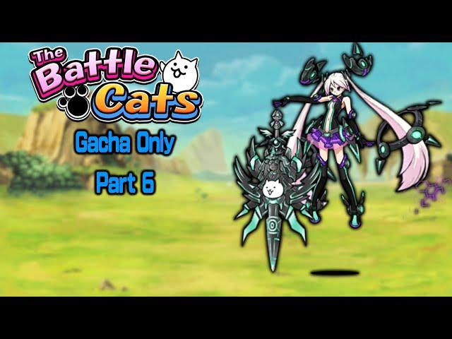 Can I Beat The Battle Cats with Only Gacha Units? - Part 6