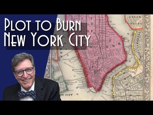 The Confederate Plot to Burn New York City