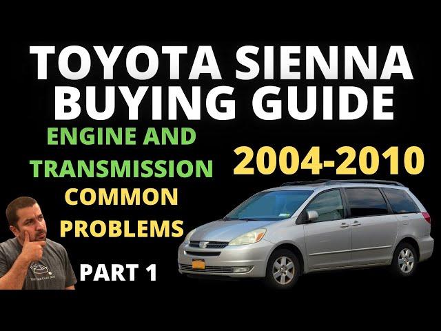 2004-2010 Toyota Sienna Buying Guide Part 1 : Engine and Transmission