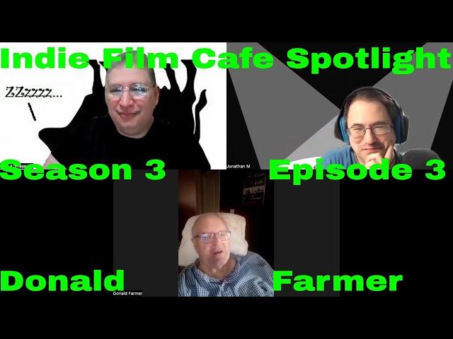 Indie Film Cafe Spotlight| Season 3| Episode 3| Donald Farmer (Shark Exorcist, Cannibal Hookers)