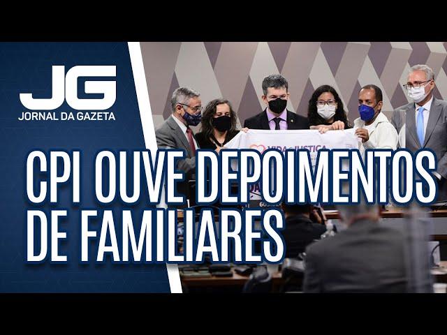 CPI ouve depoimentos de familiares das vítimas da covid-19