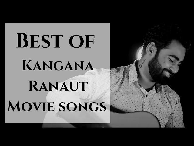 Best of Kangana Ranaut Songs | Mashup by Jayant Sankla