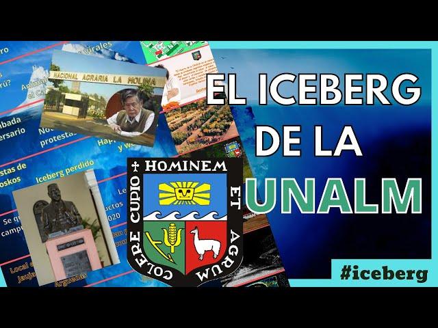 El iceberg de la Universidad Agraria (UNALM)