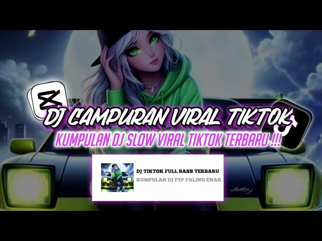 KUMPULAN DJ TIKTOK TERBARU 2025 || DJ CAMPURAN VIRAL TIKTOK JEDAG JEDUG YANG KALIAN CARI