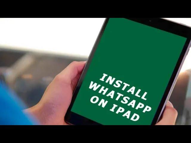 How to install WhatsApp on iPad without iPhone & JailBreak