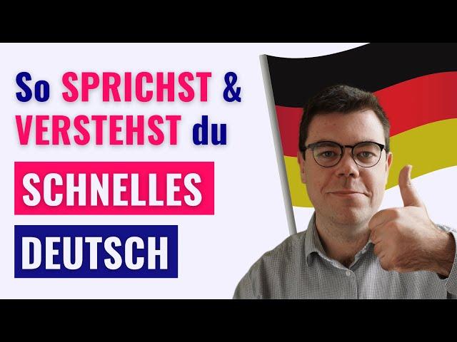 SCHNELLES Deutsch verstehen & Fließender sprechen
