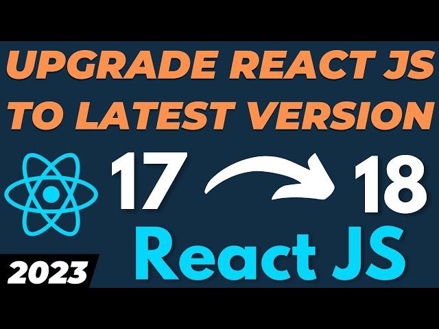 How to update React JS to latest version | Upgrade react from 17 to 18 in existing project