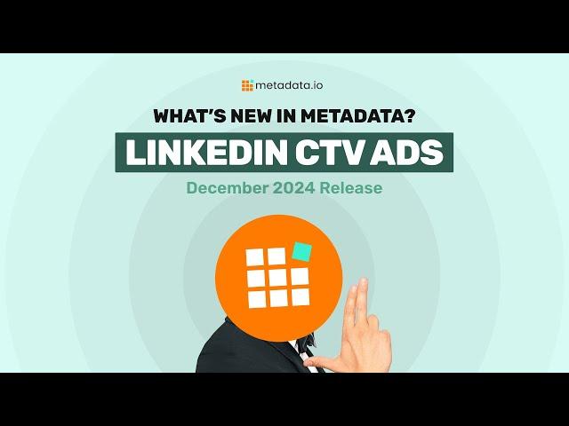 You can now launch LinkedIn CTV ads in Metadata