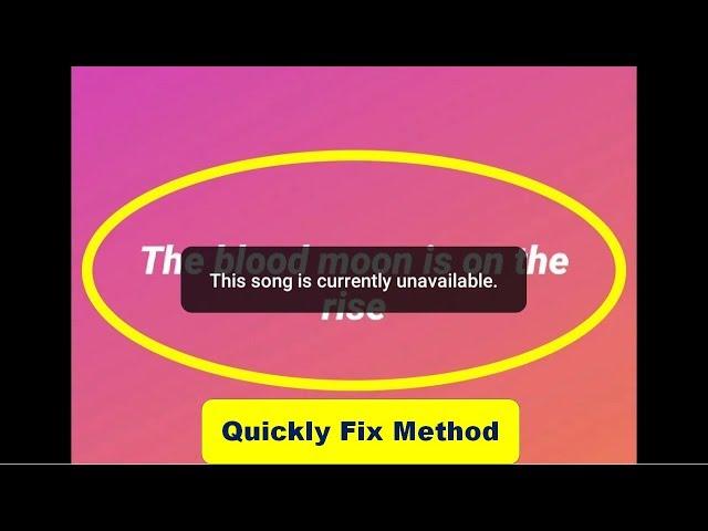 Fix This Song is Currently Unavailable Error On Instagram