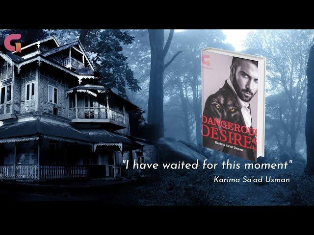 【The best novels of 2022】GoodNovel | Dangerous Desires By:  Karima Sa'ad Usman