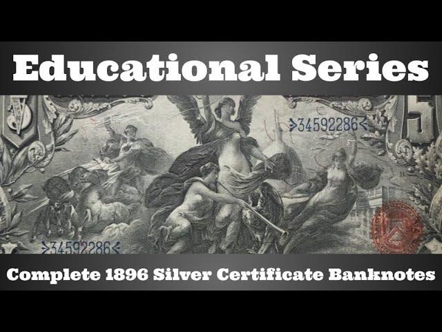 Educational Series - Complete 1896 Silver Certificate Banknotes