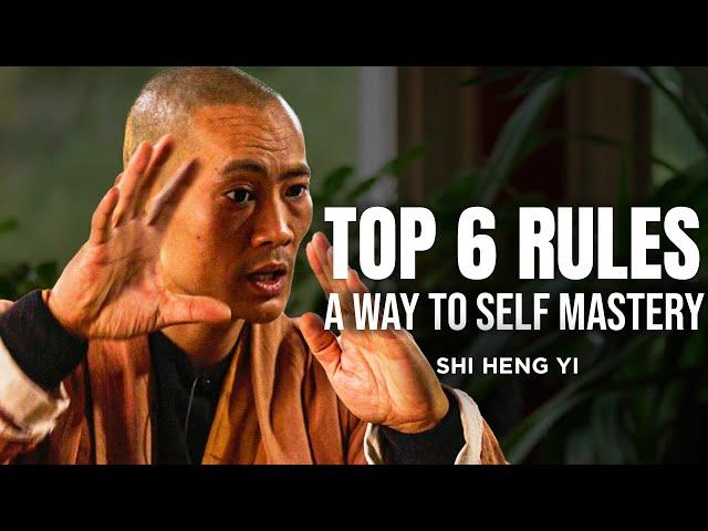 The 6 Rules To Self Mastery | Shi Heng Yi