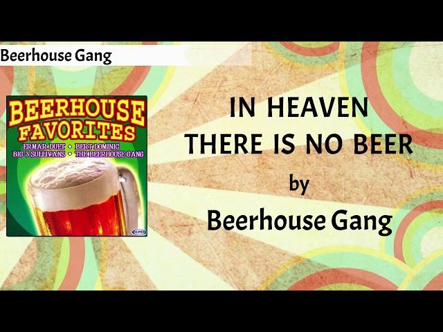 Beerhouse Gang - In Heaven There Is No Beer (Lyrics Video)