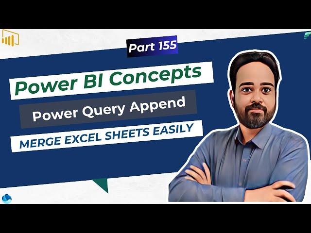 Merge Excel Sheets in Power BI: Step-by-Step Guide | Power BI Advanced Tutorial 2025