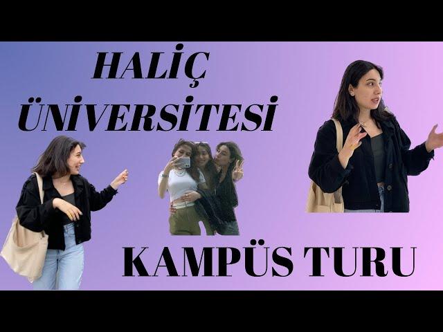 HALİÇ ÜNİVERSİTESİ | KAMPÜS TURU #yks2023