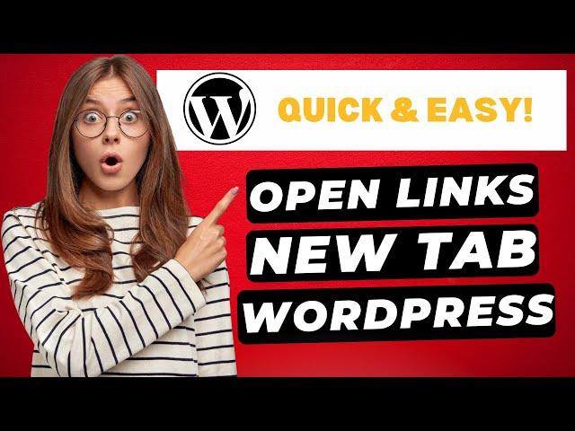 How To Make Links Open In New Tab Or Window In WordPress  | FAST & Easy!