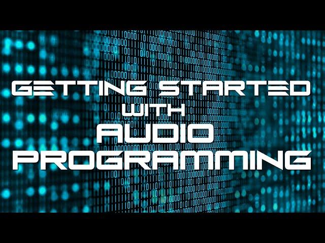 Getting Started with Audio Programming