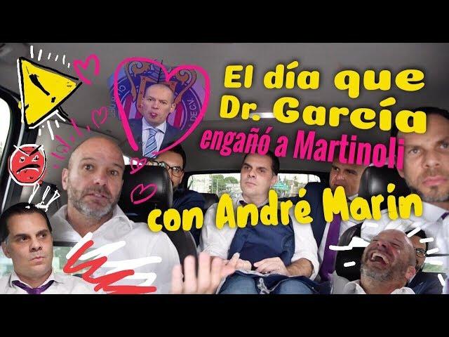 El día que Dr. García engañó a Martinoli con André Marín