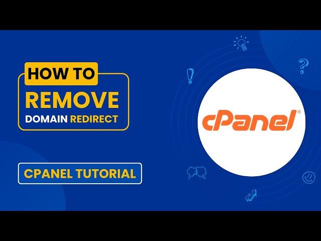 How to Remove Domain Redirect in cPanel | Simple Guide