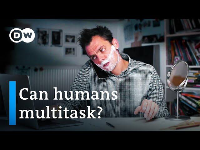 Humans and multitasking - How much can we do simultaneously? | DW Documentary