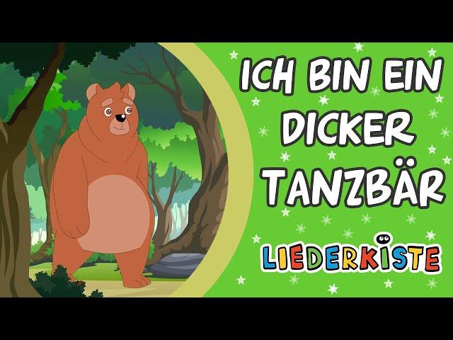 Ich bin ein dicker Tanzbär - German Nursery Rhymes | Liederkiste