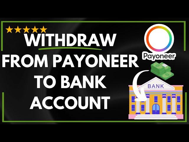  How to WITHDRAW MONEY FROM PAYONEER TO BANK ACCOUNT - FULL GUIDE 