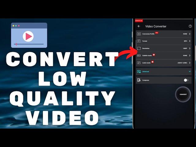 How To Convert Low Quality Video To 1080p HD