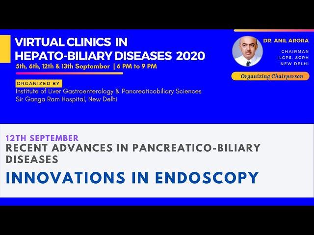 Innovations in Endoscopy - Dr Pankaj Jay Pasricha in Recent advances in Pancreatico-Biliary Diseases