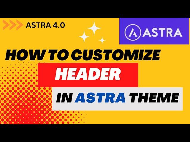 How To Customize Header in Astra Theme | Astra Theme Header Customization | Astra 4.0