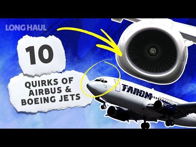 10 Quirks Of Airbus & Boeing Jets Explained