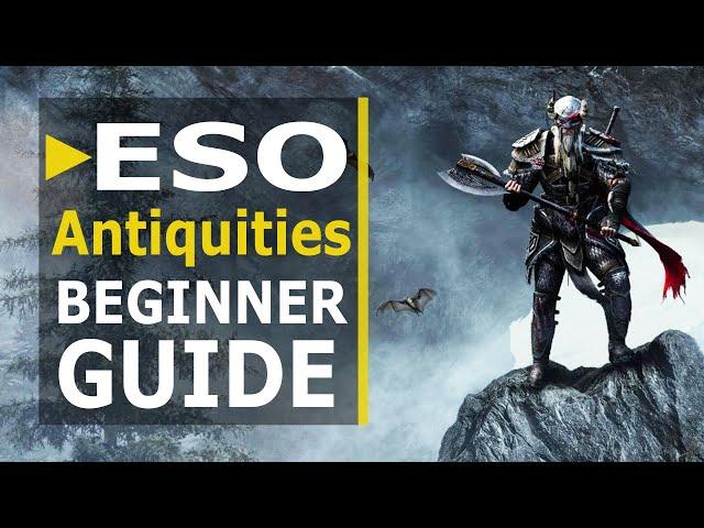 ESO Antiquities Beginner Guide (Greymoor) | Tips/Tricks & New Mythic Items