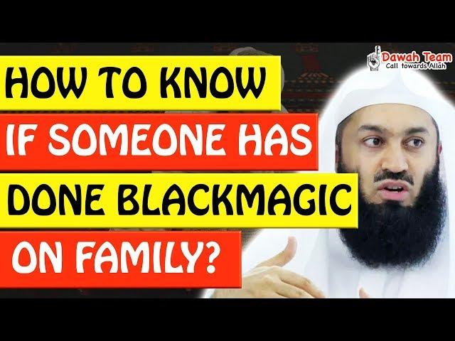 HOW TO KNOW IF SOMEONE HAS DONE BLACKMAGIC ON FAMILY? 